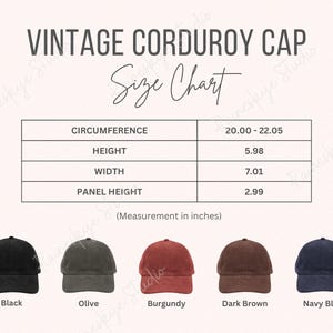 Puede incluir: Gorra vintage de pana en negro, oliva, burdeos, marrón oscuro y azul marino. La imagen incluye una tabla de tallas con medidas en pulgadas: circunferencia 20.00-22.05, altura 5.98 (aprox. 15.2 cm), ancho 7.01 (aprox. 17.8 cm), y altura del panel 2.99.