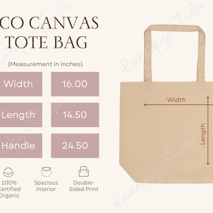 May include: Eco canvas tote bag with dimensions: 16.00 inches wide, 14.50 inches long, and a 24.50-inch handle. The bag is 100% certified organic, spacious, and double-sided printed. The text "Eco Canvas Tote Bag" is displayed at the top.