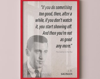 J. D. Salinger Quote Wall Art | "Showing Off" The Catcher in the Rye Quote Poster, Quote Print, Quote Art, Book Quote, Book Lover Gift