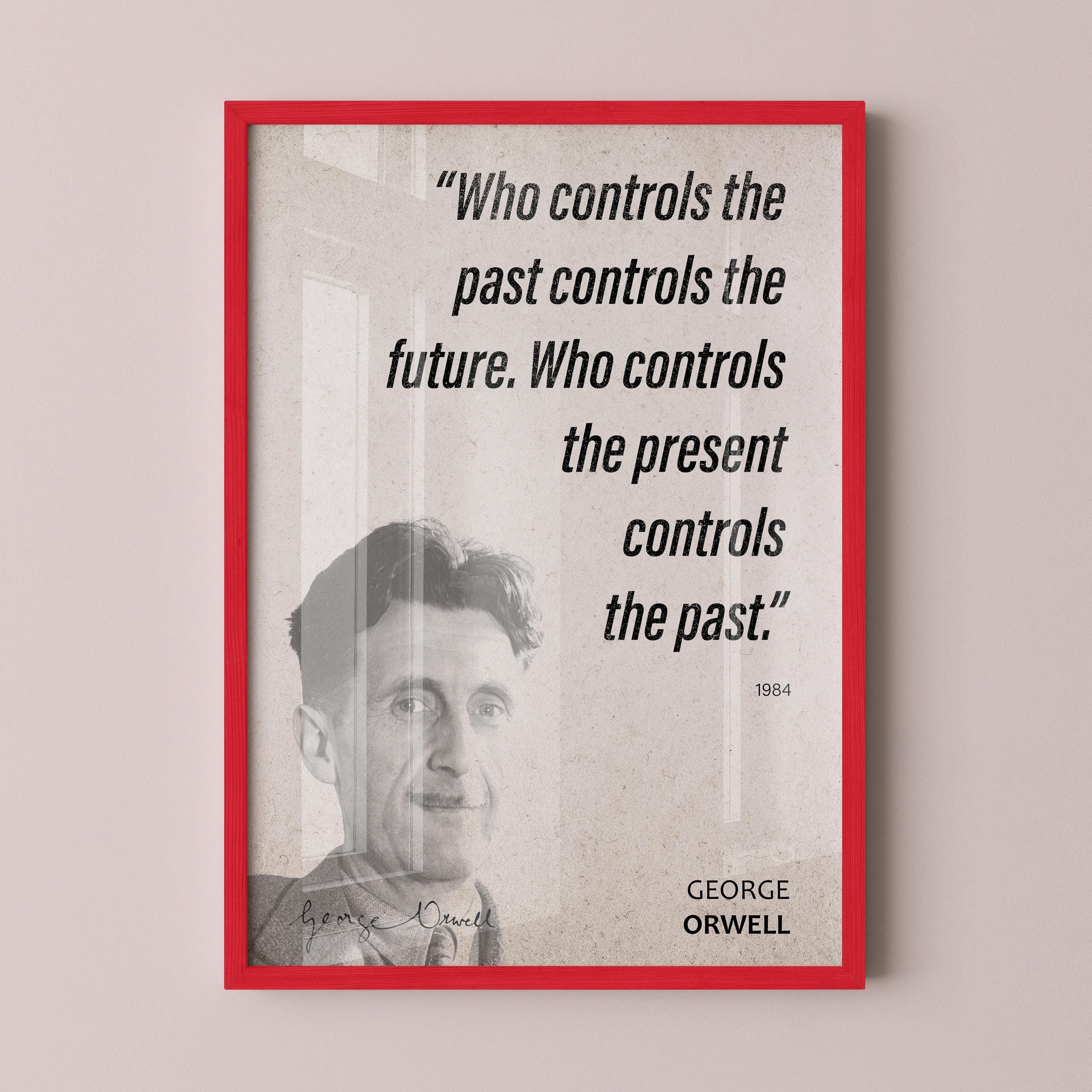 George Orwell Quote Wall Art | "Who Controls" 1984 Quote Poster, Quote Print, Quote Art, Book Quote, Canvas Wall Art, Book Lover Gift