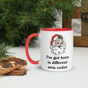 I&#39;ve Got Hoes in Different Area Codes Mug with Color Inside,  Santa Mug, Christmas Mug, Christmas Gift, Funny Christmas Mug