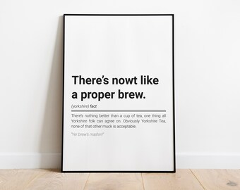 There's nowt like a proper brew Definition Print / Wall Art Decor / Minimalist / Gift Print / Novelty prints / Funny Humour Prints / Slang