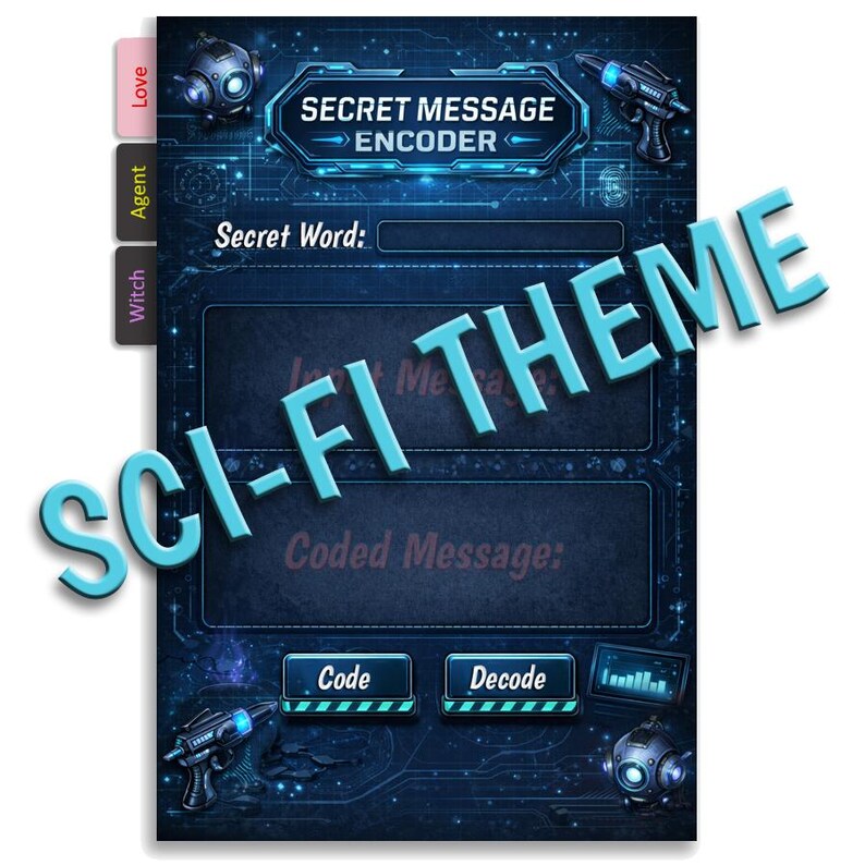 Puede incluir: Un codificador de mensajes secretos de tem&aacute;tica de ciencia ficci&oacute;n de color azul oscuro con el texto "SECRET MESSAGE ENCODER". El dise&ntilde;o incluye elementos futuristas, pesta&ntilde;as etiquetadas como "Love", "Agent" y "Witch", y las palabras "Code" y "Decode".