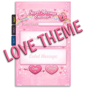 May include: Pink Secret Message Encoder with a heart-shaped lock and rainbow design. Features the text "Secret Message Encoder", "Secret Word", and "Coded Message". Includes "Code" and "Decode" buttons. The word "LOVE THEME" is overlaid.