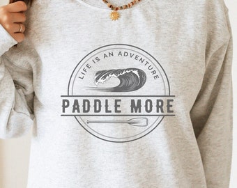 Paddle boarding sweatshirt, Stand up Paddle boarding shirt,paddleboarding sweatshirt,paddleboard paddle,stand up paddle board graphic, SUP