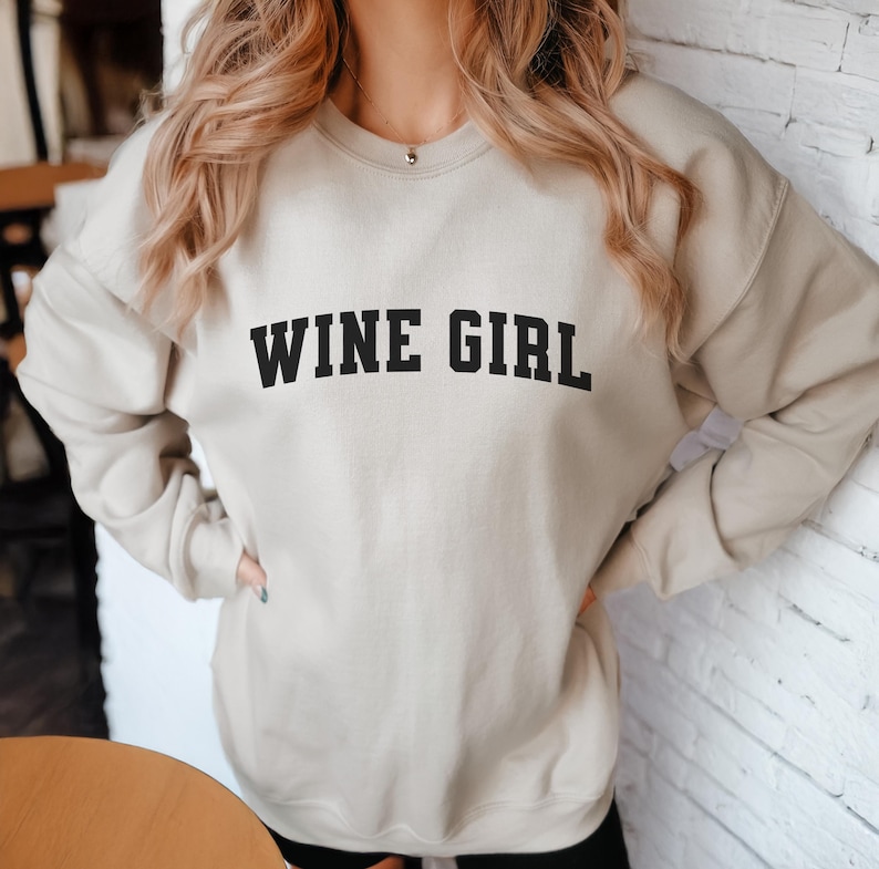 Wine Girl Sweatshirt, wine lover Shirt, Cozy Sweatshirt, Graphic Sweatshirt, Slouchy Sweatshirt, Trendy Sweatshirt Fall wine shirt,