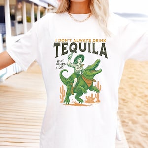 Funny Western Girl T-shirt Funny Cowgirl Graphic Tee Retro Country Sweatshirt Humorous Alcohol T-shirt, I don&#39;t Drink Always Tequila Tee