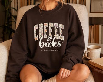Coffee and Books Wildflower Sweatshirt, Bookish Floral Crewneck, Cozy Book Club Gift for Coffee & Book Lovers