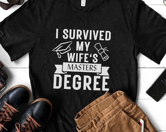 Funny Husband T-Shirt: I Survived My Wife's Masters Degree