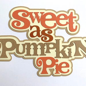 Handcrafted 'Sweet as Pumpkin Pie' Die Cut: Scrapbook Title