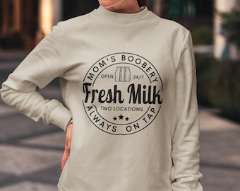 Fresh Milk Mom's Boobery Always On Tap Sweatshirt - New Mom Shirt | Breastfeeding Gift, Postpartum Gift, Baby Shower Gift