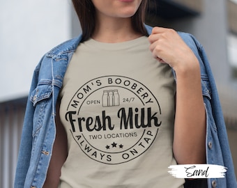 Fresh Milk Mom's Boobery Always On Tap Shirt - Breastfeeding Gift | New Mom Apparel Postpartum Gift