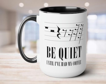 Music Notes Mug - Be Quiet Until I've Had My Coffee | Band Director Gift, Music Teacher Gift, Choir Conductor, Gift for Pianist