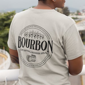 Bourbon Shirt Life Happens Bourbon Helps, Alcohol Gift for Bourbon Lover, Fathers Day Gift for Him, Bourbon Gifts, Whiskey Drinking Shirt