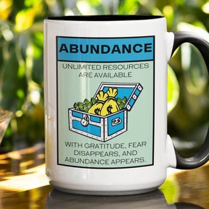 Abundance Mug, unlimited resources are available, with gratitude, fear disappears and abundance appears