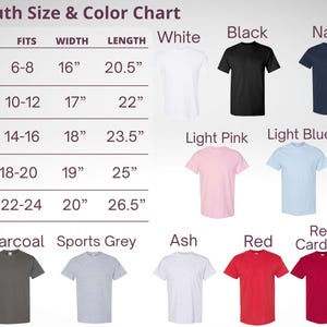 May include: Youth t-shirt size and color chart with measurements in inches.  The chart shows sizes XS through XL, with corresponding fits for ages 6-8 through 22-24.  The chart also shows the width and length of each size.  The colors shown are white, black, navy, light pink, light blue, charcoal, sports grey, ash, red, and red cardinal.