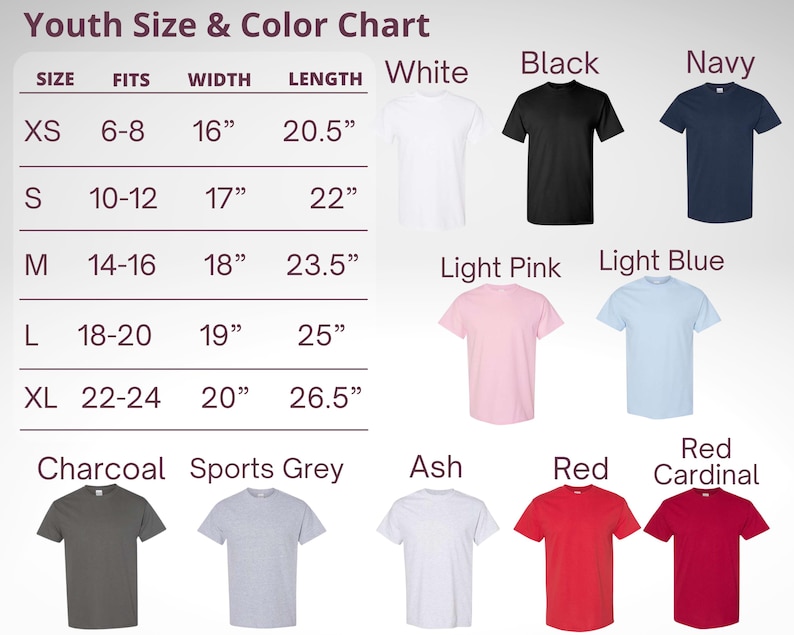 May include: Youth t-shirt size and color chart with measurements in inches.  The chart shows sizes XS through XL, with corresponding fits for ages 6-8 through 22-24.  The chart also shows the width and length of each size.  The colors shown are white, black, navy, light pink, light blue, charcoal, sports grey, ash, red, and red cardinal.