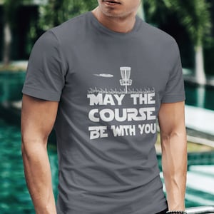 May the course be with you disc golf tshirt with frisbee golf goal