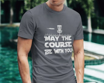 May The Course Be With You Disc Golf Shirt, Frisbee Golf Gifts for him, Funny Disc Golf Shirt, Fathers Day Gift for Disc Golf Lover