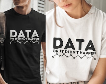 Data Or It Didn't Happen Shirt, Cute Behavior Analyst Data Shirt, Data Science Analysis Shirt, ABA Therapist Shirt, Data Geek Funny Tshirt