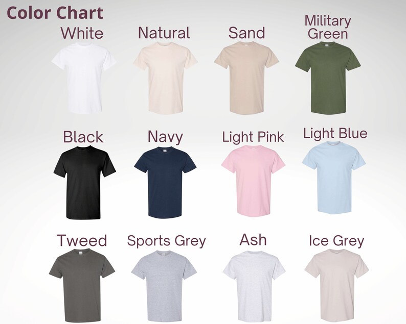 May include: Color chart showing 12 different t-shirt colors: white, natural, sand, military green, black, navy, light pink, light blue, tweed, sports grey, ash, and ice grey.