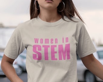 Women in STEM Steminist Shirt, Women in Science Technology Engineering and Math, Girls in Science Teacher Shirt