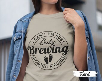 I Can't I'm Busy Growing a Human - Pregnancy Shirt Baby Brewing | Pregnancy Announcement , Future Mom Tee, Cute Pregnancy Reveal Ideas