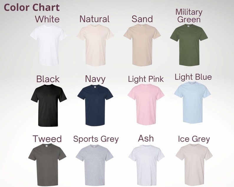 May include: Color chart showing 12 different t-shirt colors: white, natural, sand, military green, black, navy, light pink, light blue, tweed, sports grey, ash, and ice grey.