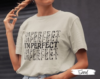 Perfectly Imperfect Shirt - Embrace Your Imperfections | Motivational and Inspirational Graphic Tee