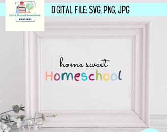 Home Sweet Homeschool SVG: Classroom Decor Cut File (Digital Download)