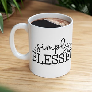 Simply Blessed Coffee Mug: Christian Bible Verse, 11oz Ceramic