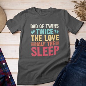 Dad of Twins Tshirt, Funny Tshirts for Dads of Twins, Fathers Day Gifts for Twin Dads, Unique Gifts for Dads, Twice the Love, Half the Sleep