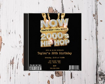 May include: A black and gold birthday party invitation with a gold chain and the words "NOW THAT'S WHAT I CALL MUSIC!" and "2000's HIP HOP" in large, bold letters. The invitation is for Taylor's 30th birthday party.