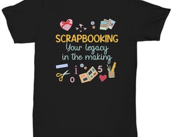 Scrapbooking Shirt | Scrapbooking Tee | Scrapbooking Gift | Scrapbooker T-shirt | Artsy Gift | Scrapbooker Crafter | Scrapbooking Shirt