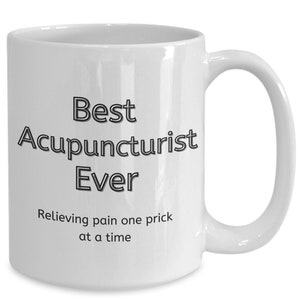 Funny Coffee Mug | Best Acupuncturist Ever Novelty Gift | Saving the World One Prick at a Time