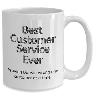 Best Customer Service Worker Ever Coffee Mug | Gift for Customer Service | Funny Mug | Adult Humor | Proving Darwin Wrong with Every Call