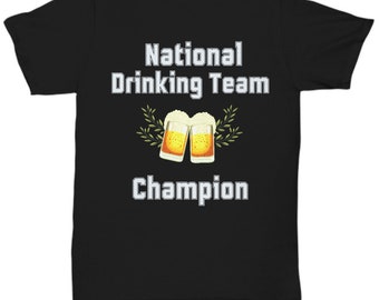 Beer Shirts | Drinking T-shirt | Funny Drinking Shirt | National Drinking Team Champion | Alcohol Shirt | Beer Lover Gift | Beer T-shirt