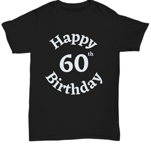 60th Birthday Gift for Women | Happy 60th Birthday T-shirt for Men | 60th Birthday Party Shirts | Dad Birthday | Mom Birthday | Friend Gift