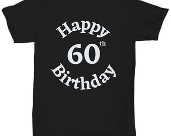 60th Birthday Gift for Women | Happy 60th Birthday T-shirt for Men | 60th Birthday Party Shirts | Dad Birthday | Mom Birthday | Friend Gift