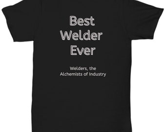 Welder Shirt | Welder T-Shirt | Funny Welder Gift | Welding T Shirt | Gift For Dad | Welding Gift | Welding T-Shirt | Gift For Welder
