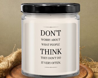 Funny Candle | Motivational Message | Encouragement | Gifts for Her | Don&#39;t Worry About What People Think | They Don&#39;t Do It Very Often