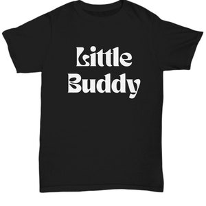 Funny T-shirt Gift | Little Buddy | Gift for Son or Grandson | Little Brother Gift | Buddy Shirt