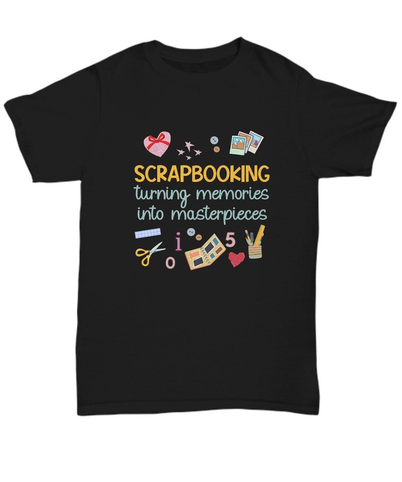 Scrapbooking Shirt | Crafter T-shirt | Scrapbook Lover Tshirt | Scrapbooking Gift | Artsy Gift | Turning Memories into Masterpieces image 1