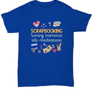 Scrapbooking Shirt | Crafter T-shirt | Scrapbook Lover Tshirt | Scrapbooking Gift | Artsy Gift | Turning Memories into Masterpieces image 3