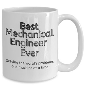 Mechanical Engineer Gift | Best Mechanical Engineer Ever | Novelty Coffee Mug | Graduation Gift Mechanical Engineering | Appreciation