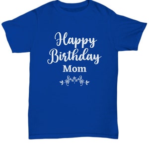 Mom Birthday T-shirt | Happy Birthday Mom | Gifts for Mom | Birthday Shirt | Birthday Girl Shirt | Cute Mama Shirt | Birthday T-shirt
