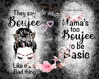 Mama too Boujee to be basic