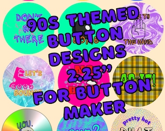 90s Theme Slang, Button Design Templates for Button Maker, Digital Download, Printables, 90s Sayings, 2.25” Buttons