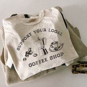 Support Your Local Coffee Shop Vintage Inspired Tee, Comfort Colors, Unisex, Cafe, Coffee, Barista T-Shirt, Gift