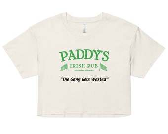 Paddy's Irish Pub Crop Top, It's Always Sunny, Philadelphia, Funny, St. Patrick's Day Top, Trendy, St. Patty's Party, "The Gang Gets Wasted"